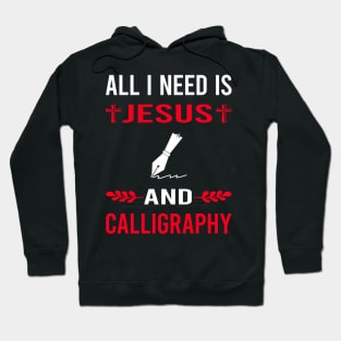 I Need Jesus And Calligraphy Calligrapher Handwriting Lettering Hoodie